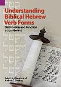 Understanding Biblical Hebrew Verb Forms: Distribution and Function across Genres