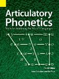 Articulatory Phonetics: Tools for Analyzing the World's Languages, 4th Edition