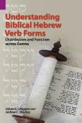 Understanding Biblical Hebrew Verb Forms: Distribution and Function across Genres