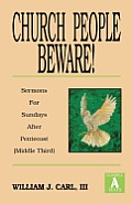 Church People Beware!: Sermons for Sundays After Pentecost (Middle Third): Gospel a Texts