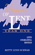 Visions of Lent Year One: Lenten Congregational Resources