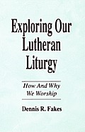 Exploring Our Lutheran Liturgy