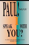 Paul! May I Speak with You?: Six Dialogues for Bible Study
