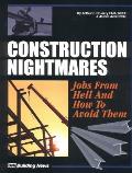 Construction Nightmares Jobs From Hell A