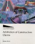 Arbitration Of Construction Claims 2000