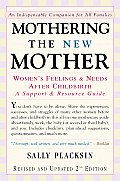 Mothering the New Mother Womens Feelings & Needs After Childbirth A Support & Resource Guide