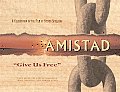 Amistad Give Us Free A Celebration of the Film by Steven Spielberg