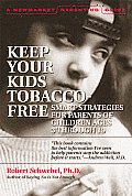 Keep Your Kids Tobacco Free A Guide for Parents of Children Ages 3 Through 19