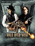 Wild Wild West The Illustrated Story Behind the Film