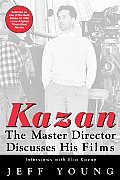 Kazan The Master Director Discusses His Films