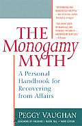 Monogamy Myth: A Personal Handbook for Recovering from Affairs