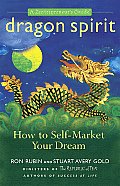 Dragon Spirit How to Self Market Your Dream