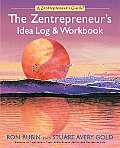 The Zentrepreneur's Idea Log and Workbook: A Zentrepreneur's Guide