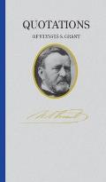 Quotations of Great Americans||||Ulysses S. Grant (Quote Book)