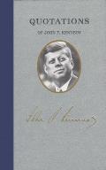 Quotations of Great Americans||||Quotations of John F Kennedy