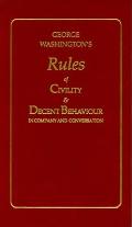 Washingtons Rules of Civility & Decent Behaviour