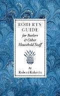 Roberts Guide for Butlers & Household St
