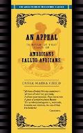 Appeal in Favor of Africans: An Appeal in Favor of Americans Called Africans