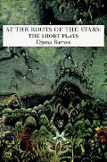 At The Roots Of The Stars The Short Pl