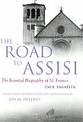 Road to Assisi The Essential Biography of St Francis