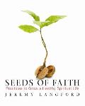 Seeds of Faith Practices to Grow a Healthy Spiritual Life