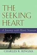 Seeking Heart A Journey with Henri Nouwen
