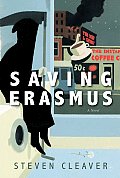 Saving Erasmus The Tale of a Reluctant Prophet