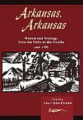 Arkansas, Arkansas: Writers and Writings from the Delta to the Ozarks 1541-1969