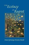 Ecstasy of Regret: Poems