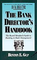 The Bank Director's Handbook: The Board Member's Guide to Banking & Bank Management