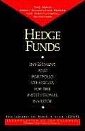 Hedge Funds: Investment and Portfolio Strategies for the Institutional Investor
