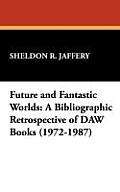 Future and Fantastic Worlds: A Bibliographic Retrospective of DAW Books (1972-1987)