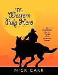 The Western Pulp Hero: An Investigation Into the Psyche of an American Legend