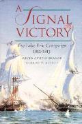 Signal Victory The Lake Erie Campaign 1812 1813