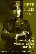Pete Ellis An Amphibious Warfare Prohpet 1880 1923