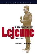 Lejeune A Marines Life 1867 1942