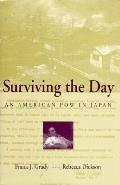 Surviving the Day An American POW in Japan