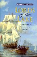 Lords of the Lake The Naval War on Lake Ontario 1812 1814