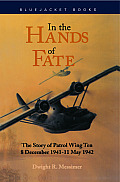 In the Hands of Fate: The Story of Patrol Wing Ten, 8 December 1941-11 May 1942