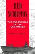 Red Scorpion The War Patrols of the USS Rasher