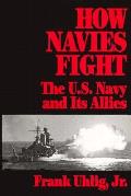 How Navies Fight: The U.S. Navy and Its Allies