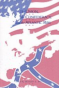 Union the Confederacy & the Atlantic Rim