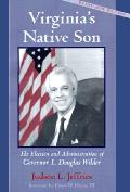Virginia's Native Son: The Election and Administration of Governor L. Douglas Wilder