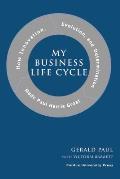 My Business Life Cycle: How Innovation, Evolution, and Determination Made Paul Harris Great