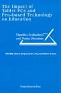 Impact of Tablet PCs and Pen-Based Technology on Education: Vignettes, Evaluations, and Future Directions