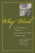 Why Work?: The Perceptions of A Real Job and the Rhetoric of Work through the Ages