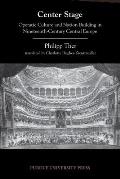 Center Stage: Operatic Culture and Nation Building in Nineteenth-Century Central Europe