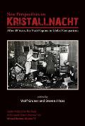 New Perspectives on Kristallnacht: After 80 Years, the Nazi Pogrom in Global Comparison