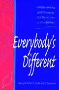 Everybodys Different Understanding & Changing Our Reactions to Disabilities