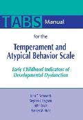 Manual for the Temperament and Atypical Behavior Scale (Tabs): Early Childhood Indicators of Developmental Dysfunction